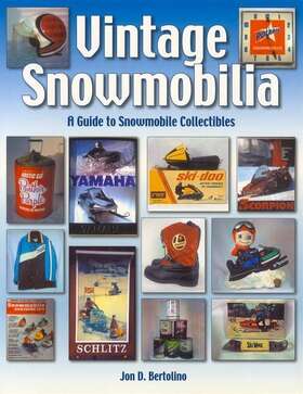 Iconografix 781583881699 Vintage Snowmobile Collectibles Book Fuel Cans Ski-doo Snow Suits Helmets Signs