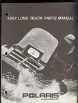 1984 Polaris Long Track Snowmobile Parts Manual. Fixed Price $36.99.