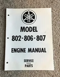 Yamaha Model 802-806-807 Engine Manual: Service/parts, 32P.. Fixed Price $15.00.
